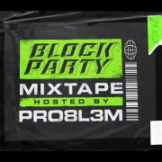 PRO8L3M Going. MORE Block Party mixtape bilety