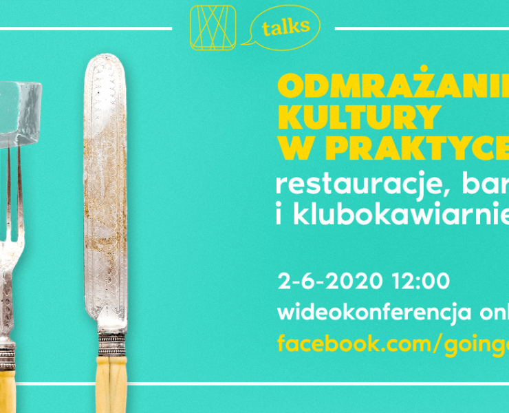 Odmrażanie kultury debata wideokonferencja gastronomia Pacyfik Lunapark Warmut Going.talks