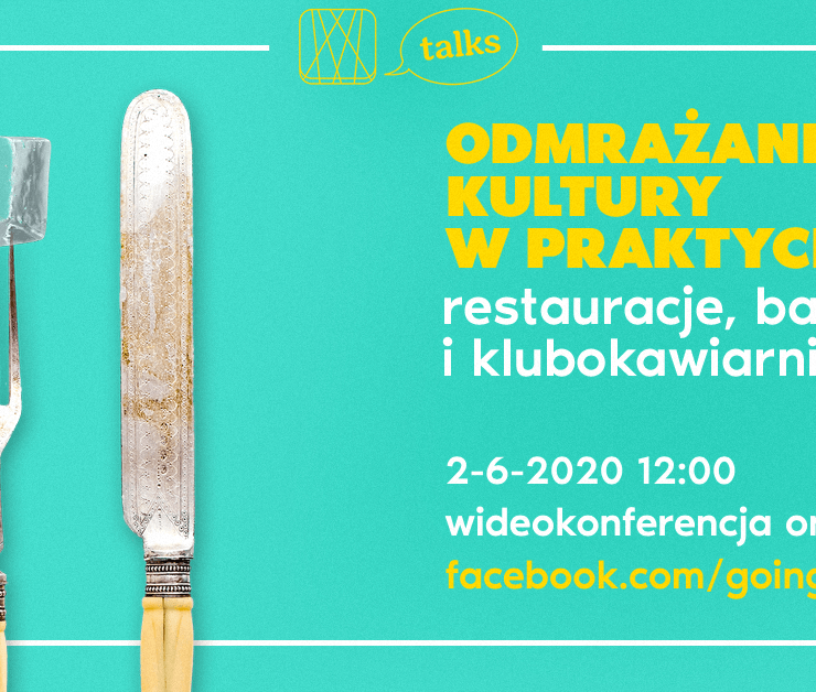 Odmrażanie kultury debata wideokonferencja gastronomia Pacyfik Lunapark Warmut Going.talks