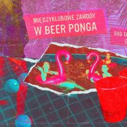 Beer Pong ISKRA 999 Going. MORE Zagrywki polecamy kluby Smolna Jasna