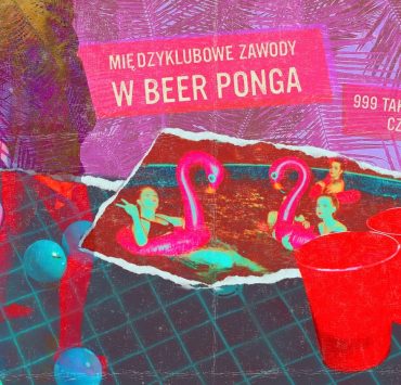 Beer Pong ISKRA 999 Going. MORE Zagrywki polecamy kluby Smolna Jasna