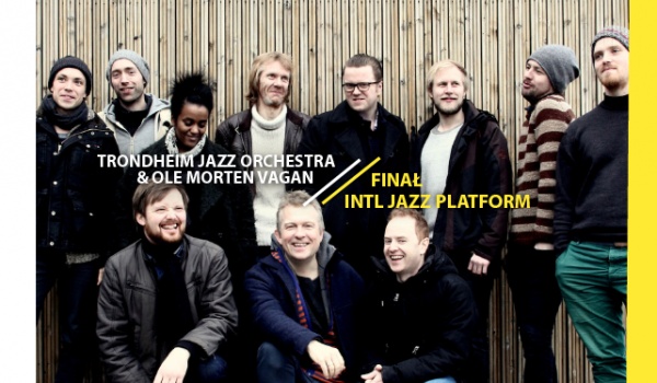 Going. | 11. LAJ: Finał INTL Jazz Platform / Trondheim Jazz Orchesta & Ole Morten Vagan - Klub Wytwórnia