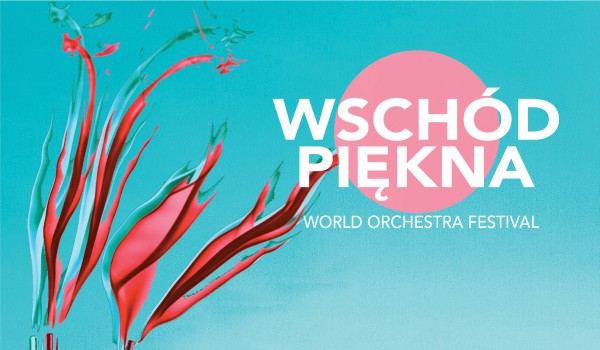Going. | Wschód Piękna World Orchestra Festival vol. V / karnet - Przystań Hotel&Spa