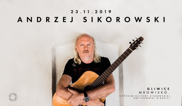 Going. | Andrzej Sikorowski w Gliwicach! - Centrum Kultury Studenckiej "Mrowisko"