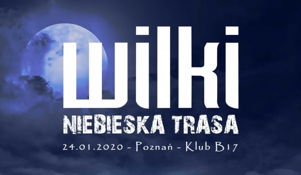 Going. | Wilki - Niebieska Trasa - Poznań - Klub Muzyczny B17
