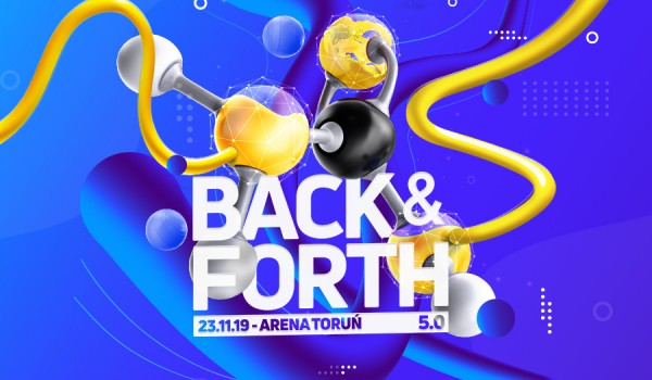 Going. | Back & Forth 5.0 - Arena Toruń