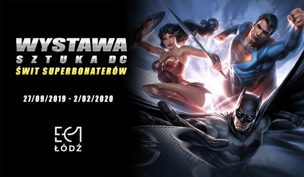 Going. | Sztuka DC. Świt superbohaterów – Batman, Wonder Woman i Superman w EC1 Łódź | 16.11-22.11.2019 - EC1 Łódź