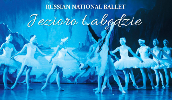 Going. | Jezioro łabędzie - Russian National Ballet - Centrum Spotkania Kultur