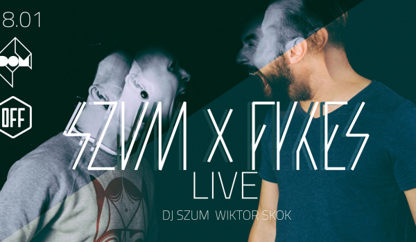 Going. | Szum & Fykes - Live! / After: Szum+Skok - DOM Łódź