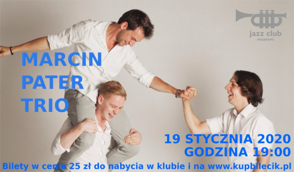 Going. | Marcin Pater Trio w Jazz Clubie Muzeum - Jazz Club "Muzeum"