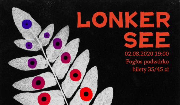 Going. | Koncert: Lonker See / Warszawa / Pogłos Podwórko - Pogłos